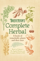 Breverton's Complete Herbal: A Book of Remarkable Plants and Their Uses 0762770228 Book Cover