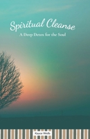 Spiritual Cleanse: A Deep Detox For The Soul B0F24YPPDT Book Cover
