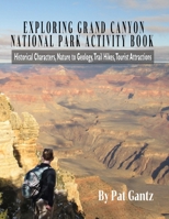 Exploring Grand Canyon National Park: Tales and Activities 164873524X Book Cover