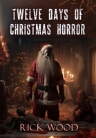 Twelve Days of Christmas Horror 1708650474 Book Cover