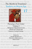 Pursuing a New Order: Religious Education in Late Medieval Central and Eastern Central Europe (The Medieval Translator) 2503581803 Book Cover