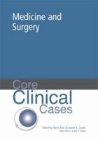 Core Clinical Cases in Medicine and Surgery: A Problem-Solving Approach (Core Clinical Cases) 0340816708 Book Cover