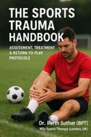 The Sports Trauma Handbook: Assessment, Treatment & Return-to-Play Protocols B0G3P14ZXY Book Cover