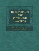 Repertorium Zur M Nzkunde Bayerns 1249922313 Book Cover