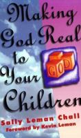 Making God Real to Your Children 0800754077 Book Cover