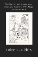 Night Breeze and Moonbeams: Stories and Poems of Myth, Magic, and the Medieval 1732080356 Book Cover