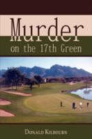 Murder on the 17th Green 1604940220 Book Cover