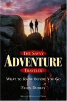 The Savvy Adventure Traveler: What to Know Before You Go 007018013X Book Cover