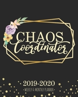 Chaos Coordinator 2019-2020 Weekly & Monthly Planner: Floral and Geometric Diary Agenda Calendar Schedule Organizer | Sept 2019 through December 2020 1692817442 Book Cover