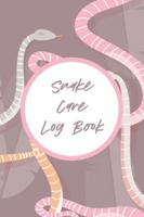Snake Care Log Book: Healthy Reptile Habitat - Pet Snake Needs - Daily Easy To Use 1649304870 Book Cover