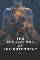 The Technology of Enlightenment: Ancient Wisdom Traditions for Modern Practitioners B0FRZB8QZZ Book Cover