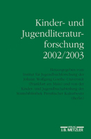 Kinder- und Jugendliteraturforschung 2002/2003: Mit einer Gesamtbibliographie der Veröffentlichungen des Jahres 2002 3476019772 Book Cover