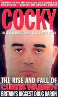 Cocky: The Rise and Fall of Curtis Warren, Britain's Biggest Drug Baron 0953084779 Book Cover