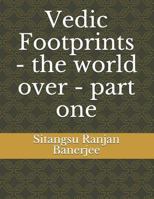 Vedic Footprints - the world over - part one 1731510039 Book Cover