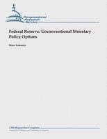 Federal Reserve: Unconventional Monetary Policy Options 1482762404 Book Cover