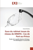 Eaux du robinet issues du réseau de DINEPA: Cas de Port-au-Prince 6202536772 Book Cover