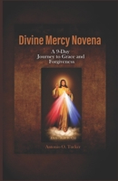 Divine Mercy Novena: A 9-Day Journey to Grace and Forgiveness B0F4NH1Z5P Book Cover