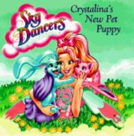 Crystalina's New Pet Puppy (Sky Dancers) 0694009644 Book Cover
