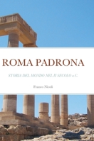 Roma Padrona: STORIA DEL MONDO NEL II SECOLO a.C. 1678080349 Book Cover