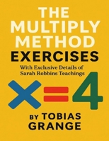 The Multiply Method Exercises: With Exclusive Details Of Sarah Robbins Teachings B0FNRYXQ9C Book Cover