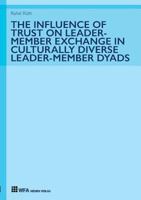 The Influence of Trust on Leader-Member Exchange in Culturally Diverse Leader-Member Dyads 3946589006 Book Cover