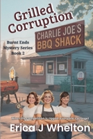 Grilled Corruption: Burnt Ends Mystery 1956069399 Book Cover