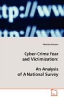 Cyber-Crime Fear and Victimization: An Analysis of A National Survey 3639111281 Book Cover