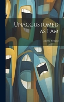 Unaccustomed as I Am 1022048457 Book Cover