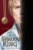 The Shadow King: The Talisman Trilogy: Book Three 0615874193 Book Cover