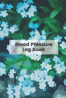Blood Pressure Log Book: 53 Weeks Blood Pressure Tracker Journal Daily Personal Health Record 6 x 9 Inch Notebook Pocket Size 1692773240 Book Cover