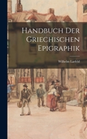 Handbuch Der Griechischen Epigraphik 1016696892 Book Cover