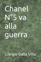 Chanel N°5 va alla guerra B09PMBSQ5K Book Cover