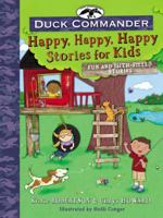Duck Commander Happy, Happy, Happy Kids: Fun and Faith-Filled Stories 0718086279 Book Cover