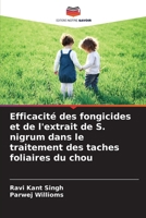 Efficacité des fongicides et de l'extrait de S. nigrum dans le traitement des taches foliaires du chou (French Edition) 6209325939 Book Cover