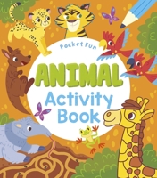 Pocket Fun: Animal Activity Book 1838576312 Book Cover