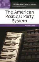 The American Political Party System: A Reference Handbook 1440854114 Book Cover