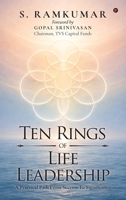 Ten Rings of Life Leadership: A Practical Path From Success To Significance B0GRWDXPFS Book Cover