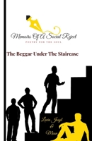 Memoirs Of A Social Reject: The Beggar Under The Staircase. 1674167776 Book Cover