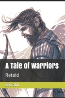 A Tale of Warriors: Retold B08GTL76SJ Book Cover