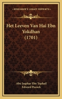 Het Leeven Van Hai Ebn Yokdhan (1701) 1166188280 Book Cover