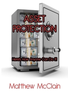 Asset Protection: Here’s How Anyone Can Do It! 1681211297 Book Cover
