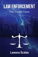 Law Enforcement: Past, Present, Future 1088081797 Book Cover