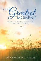 The Greatest Moment 1498472680 Book Cover