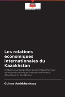 Les relations économiques internationales du Kazakhstan 6203043494 Book Cover