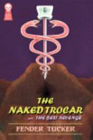 The Naked Trocar : With the Best Revenge 1605430161 Book Cover