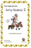 Country Dezeebob Cowboy Chromicals 6: Good Old Hoss Sense in Black + White 1482756757 Book Cover