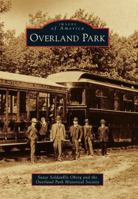 Overland Park (Images of America: Kansas) 0738590649 Book Cover