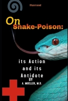 On Snake-Poison: its Action and its Antidote  illustrated B086PPCPS5 Book Cover
