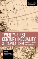 Twenty-First Century Inequality & Capitalism: Piketty, Marx and Beyond (Studies in Critical Social Sciences) 1608461343 Book Cover