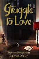 Struggle to Love 1540360504 Book Cover